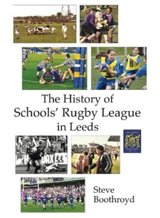 The History of Schools Rugby League in Leeds - Paperback