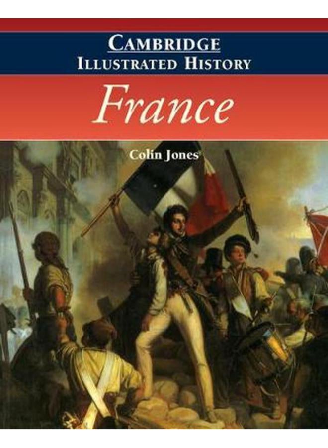 The Cambridge Illustrated History of France 