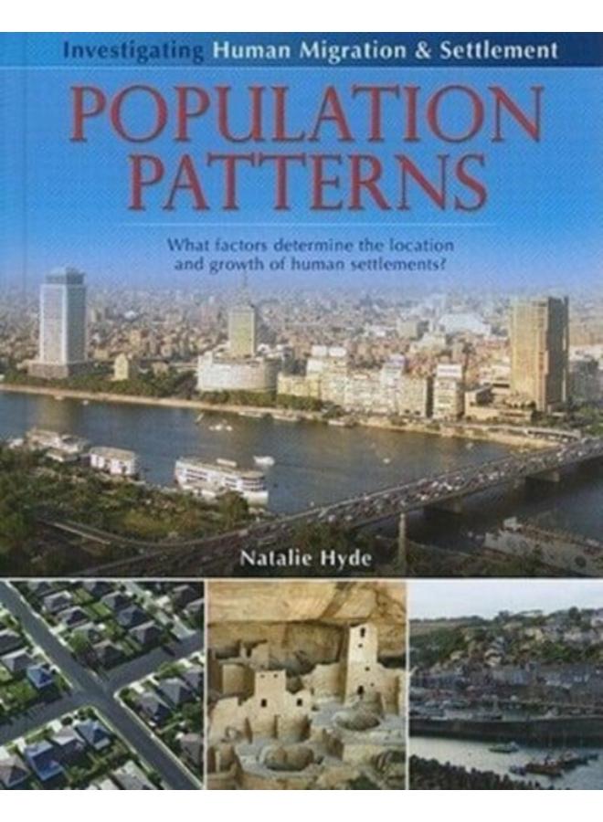 Population Patterns: What Factors Determine the Location and Growth of Human Settlements?
