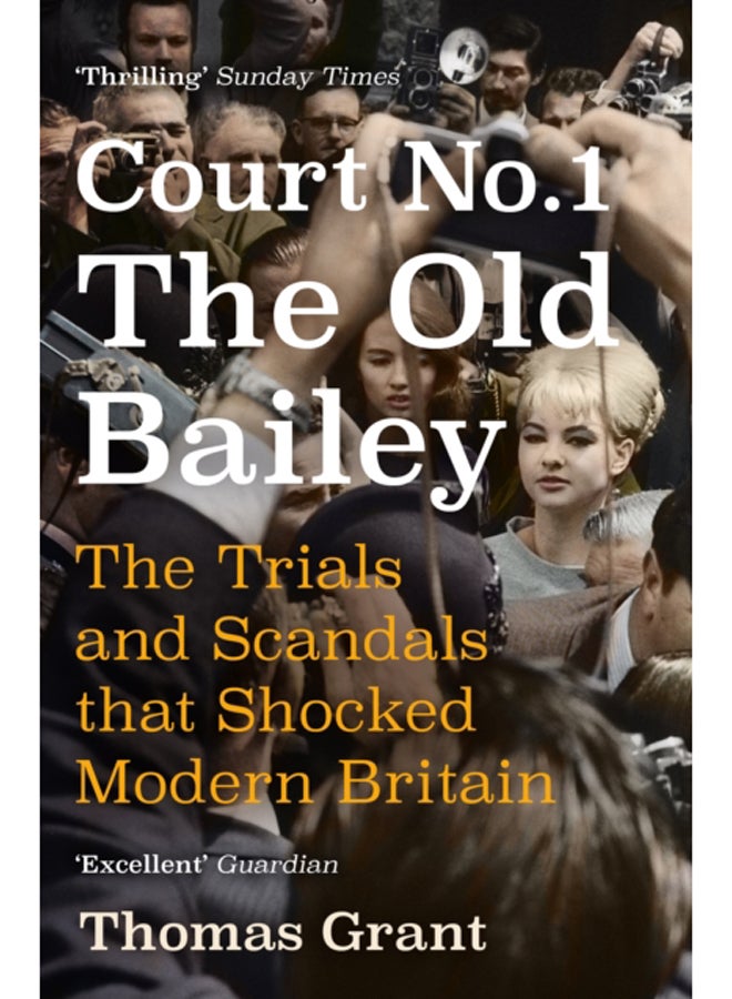 Court Number One : The Trials and Scandals that Shocked Modern Britain