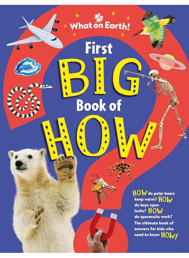 null - First Big Book of How: How do polar bears keep warm? How do keys open locks? How do spacesuits work? The ultimate book of answers for kids who need to know HOW! - Image 1