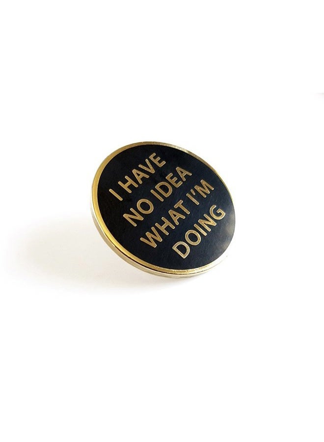 Pinsanity I Have No Idea What I'm Doing Enamel Lapel Pin,Gold,1 inch - Image 2