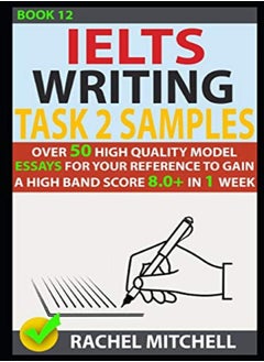 Ielts Writing Task 2 Samples Over 50 Highquality Model Essays For Your Reference To Gain A High Ba by Mitchell, Rachel Paperback 