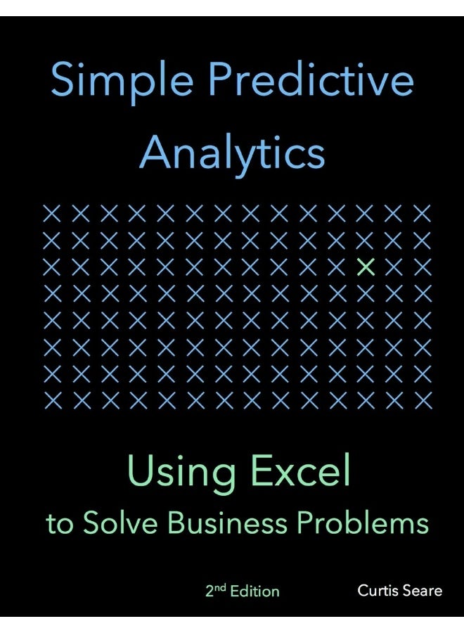 Simple Predictive Analytics: Using Excel to Solve Business Problems - Image 1