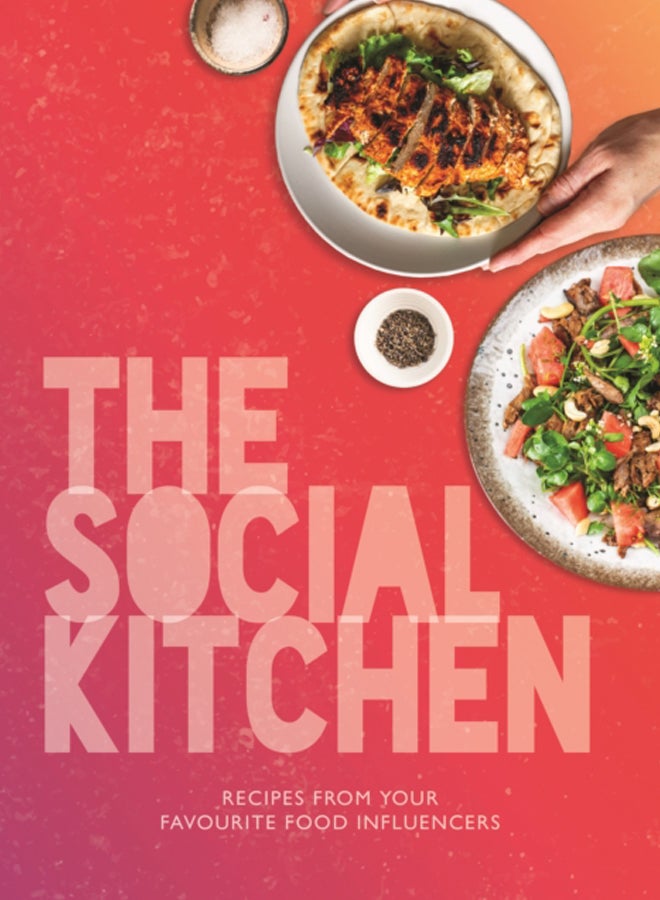 The Social Kitchen : Recipes from your favourite food influencers 