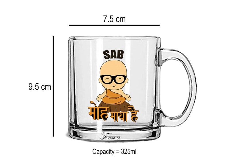 TONKWALAS Sab MOH Maya Funny Printed Transparent Glass Coffee and Tea Mug for Friend, Gift for Brother, Husband (325 ML) - Image 3