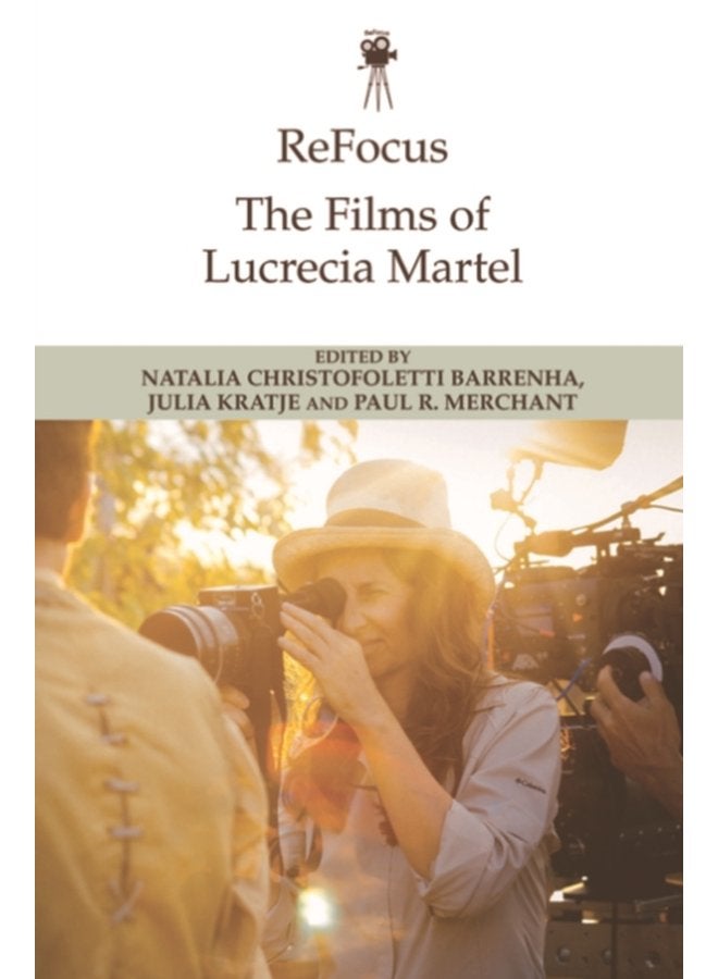 Refocus The Films of Lucrecia Martel - Paperback