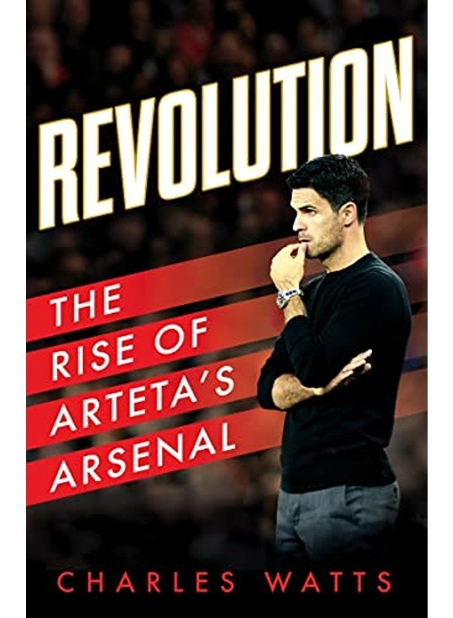 Revolution The Rise Of Artetas Arsenal By Watts, Charles Paperback 