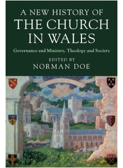 A New History of the Church in Wales: Governance and Ministry, Theology and Society  - Image 1