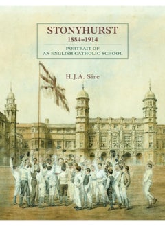 Stonyhurst 1884-1914 : Portrait of an English Catholic School 