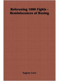 Refereeing 1000 Fights - Reminiscences of Boxing 