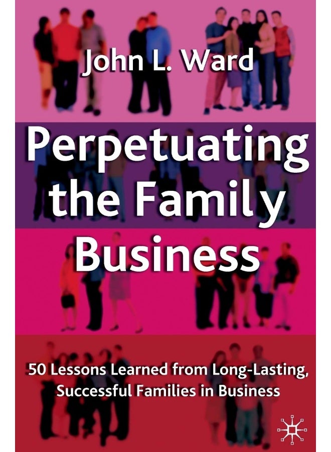 Perpetuating the Family Business: 50 Lessons Learned From Long Lasting, Successful Families in Business  - Image 1