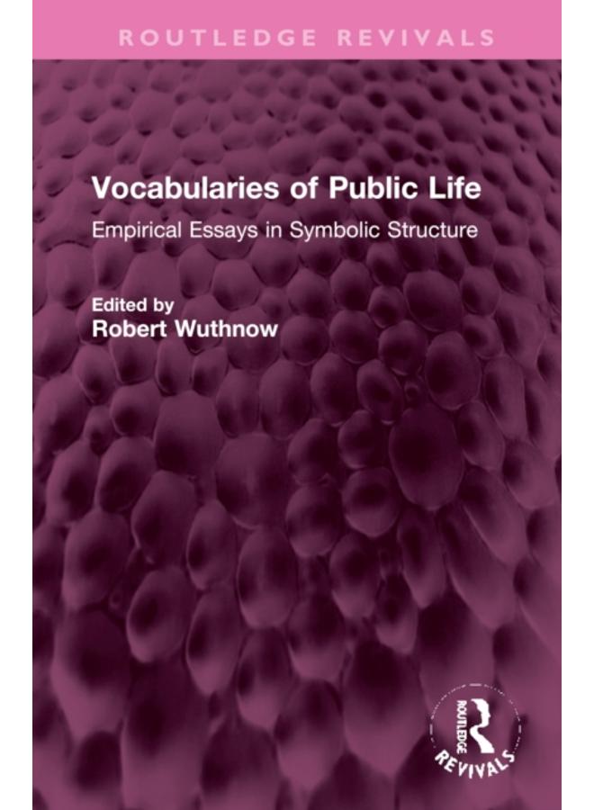 Vocabularies of Public Life : Empirical Essays in Symbolic Structure 