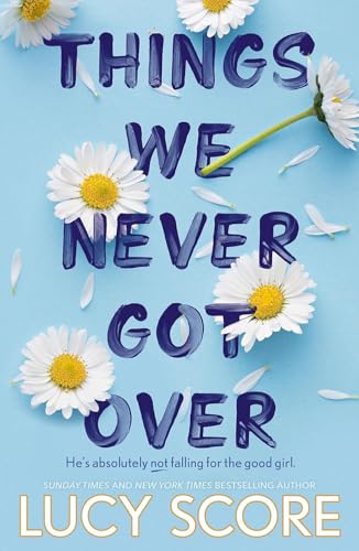 Things We Never Got Over The Bestselling Booktok Sensation Lucy Score 