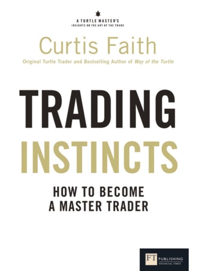 Trading Instincts : How to become a master trader 