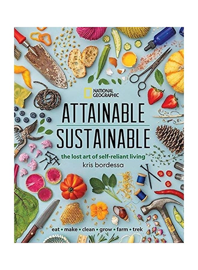 Attainable Sustainable: The Lost Art of Self-Reliant Living