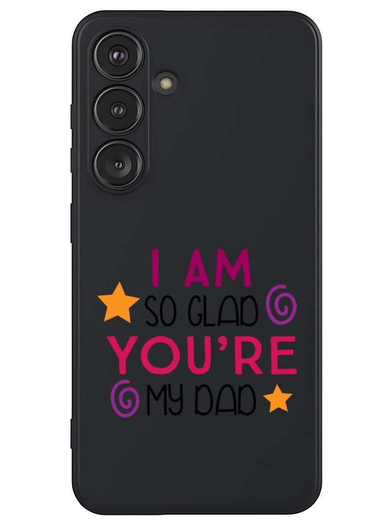 Theodor Protective Slim Fit Case Liquid Silicone Cover with Full Body Protection Anti-Scratch Shockproof Case For Samsung Galaxy S25 Plus (Black) - I am so glad you are my dad - Image 1