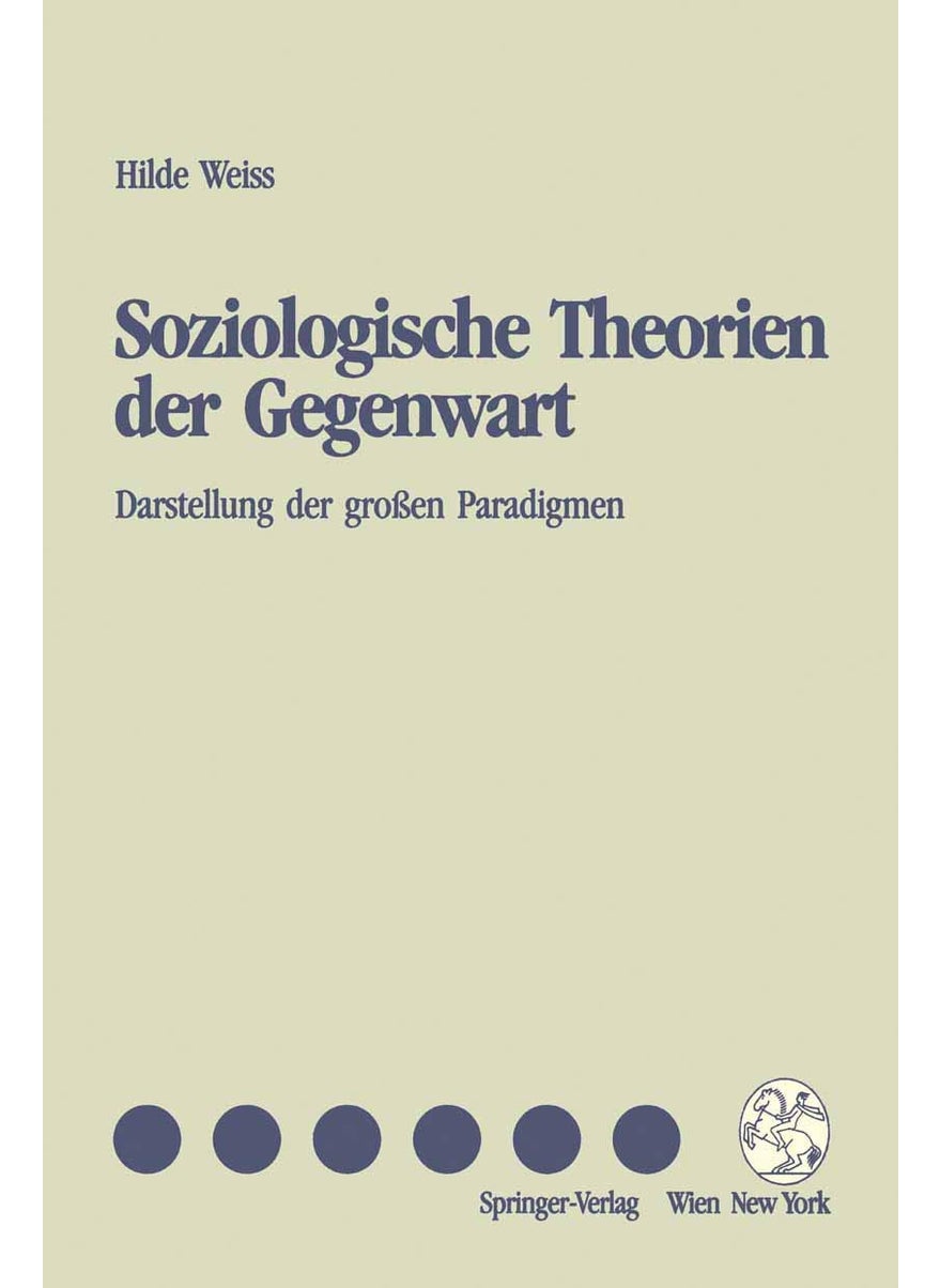 Soziologische Theorien der Gegenwart: Darstellung der großen Paradigmen 