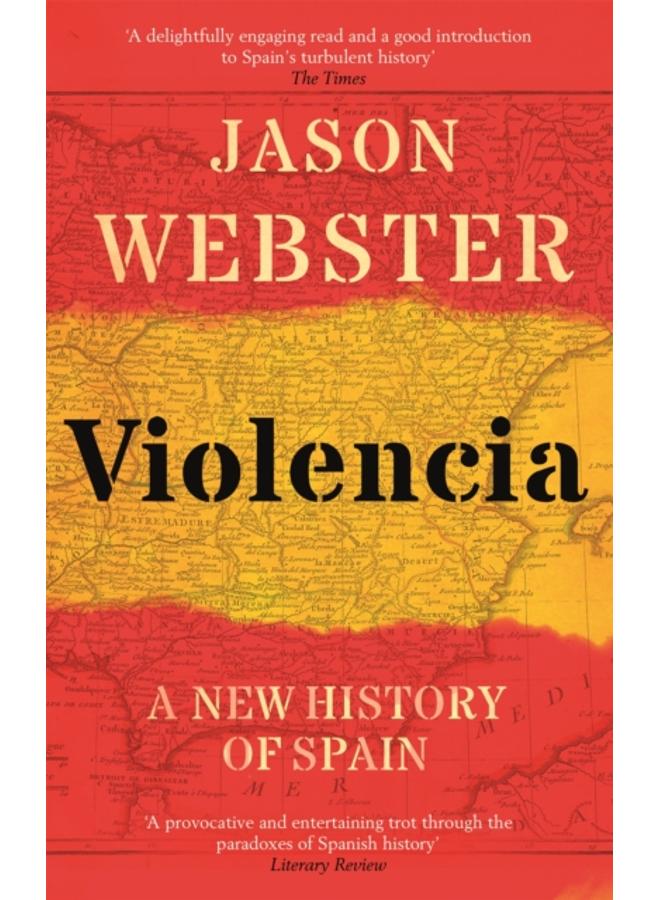 Violencia : A New History of Spain: Past, Present and the Future of the West 