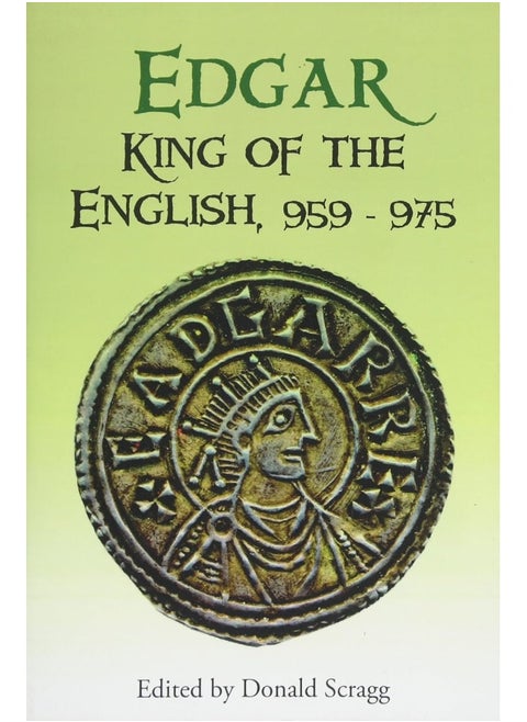 Edgar, King of the English, 959-975: New Interpretations