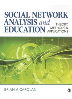 Social Network Analysis and Education: Theory, Methods & Applications 