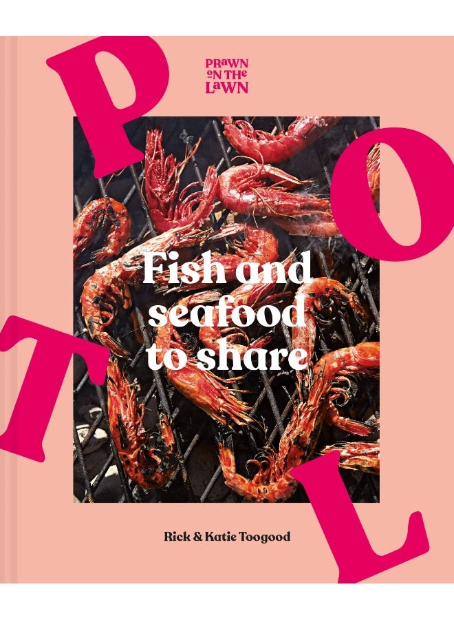 Prawn on the Lawn: Fish and Seafood to Share. Your go-to seafood cookbook with delicious budget-friendly recipes  - Image 1