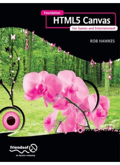 Foundation HTML5 Canvas: For Games and Entertainment