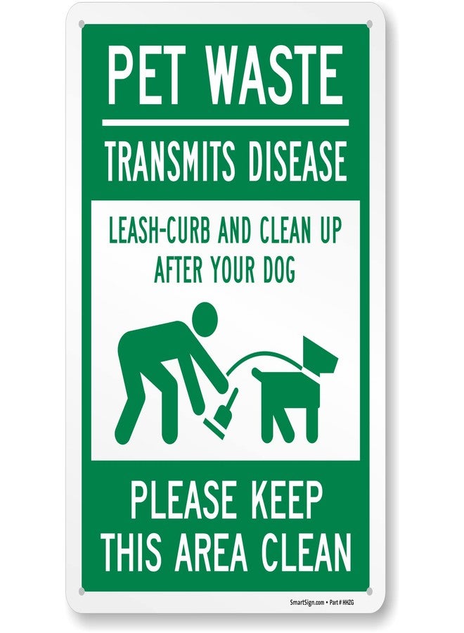 SmartSign "Pet Waste Transmits Disease, Leash-Curb and Clean Up After Your Dog, Please Keep This Area Clean" Metal Sign, 14" x 10", 40 mil Laminated Rustproof Aluminum, Green/White, USA-Made - Image 1