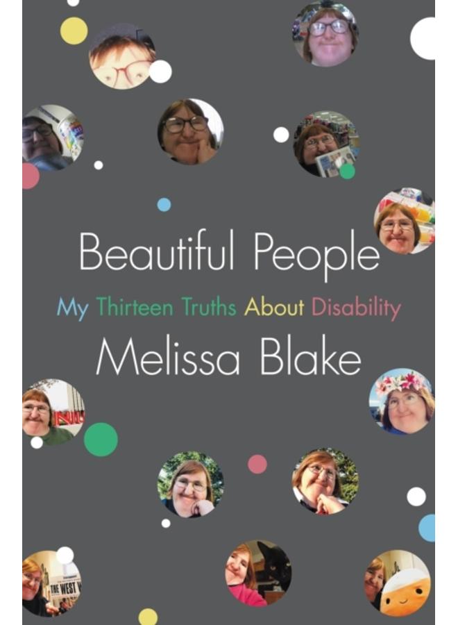 Beautiful People : My Thirteen Truths About Disability 