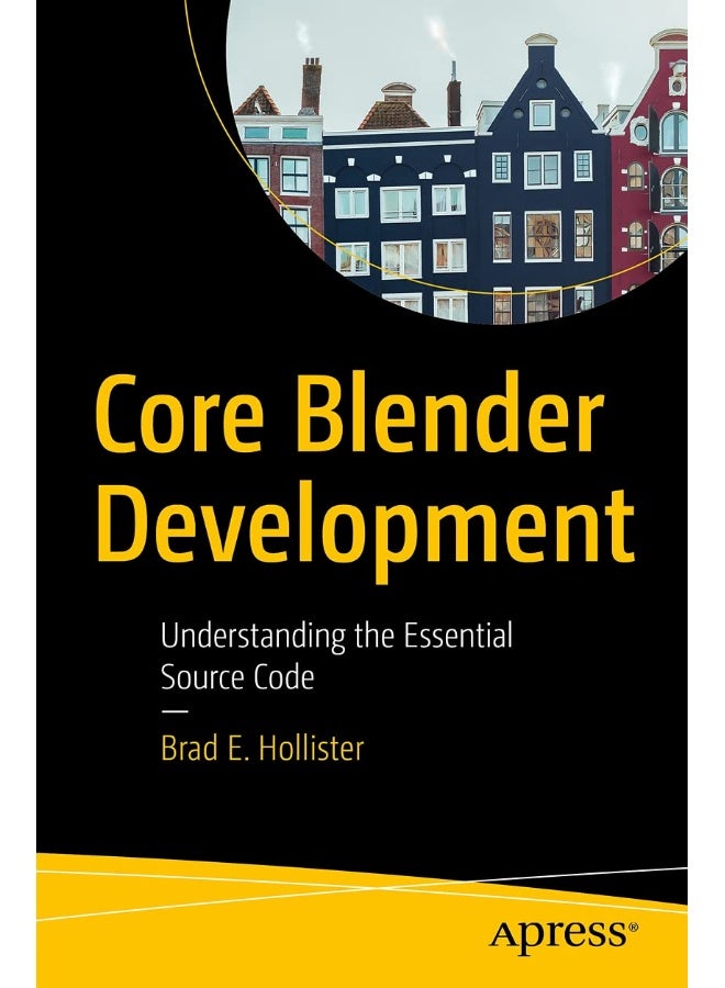 Core Blender Development: Understanding the Essential Source Code 