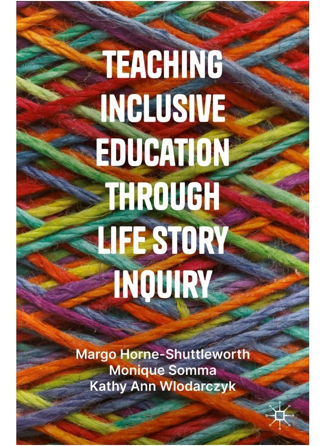 Teaching Inclusive Education through Life Story Inquiry 