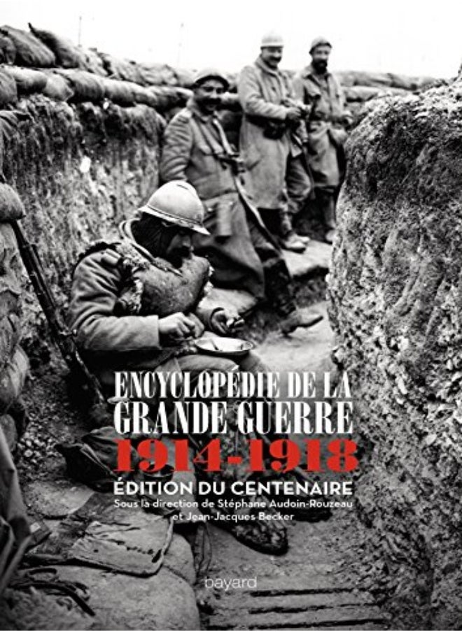 Encyclopédie de la Grande Guerre 1914 1918 : Histoire et culture 