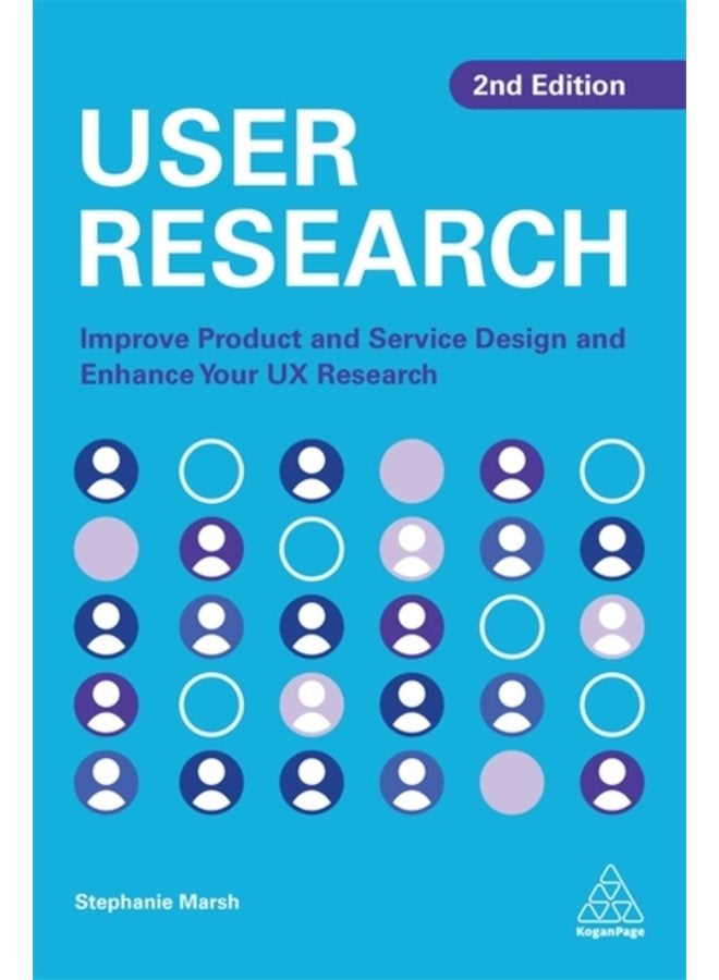 User Research Improve Product and Service Design and Enhance Your UX Research - Paperback