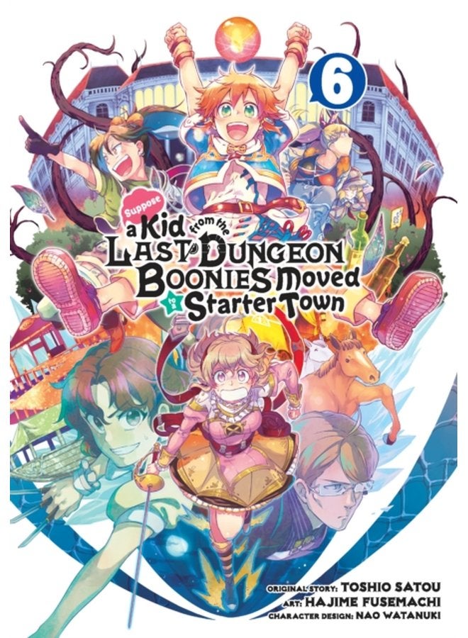 Suppose A Kid From The Last Dungeon Boonies Moved To A Starter Town 6 - Paperback