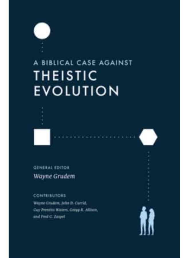 A Biblical Case against Theistic Evolution - Paperback