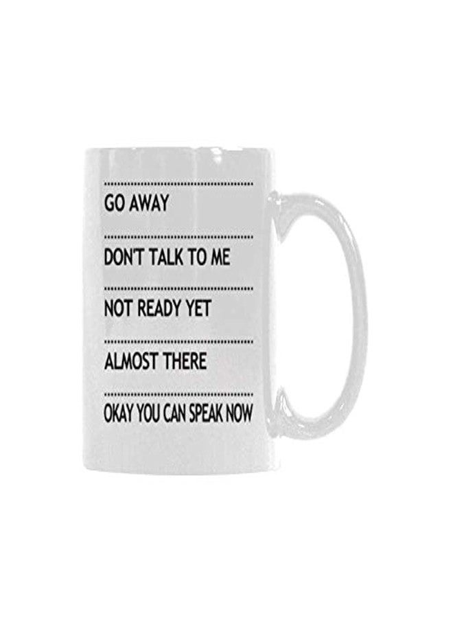 WECE MUG اذهب بعيدًا، لا تكلمني، لست مستعدًا بعد، على وشك الوصول، حسنًا، يمكنك التحدث الآن، كوب قهوة، كوب شاي سيراميك أبيض، 11 أونصة - Image 1