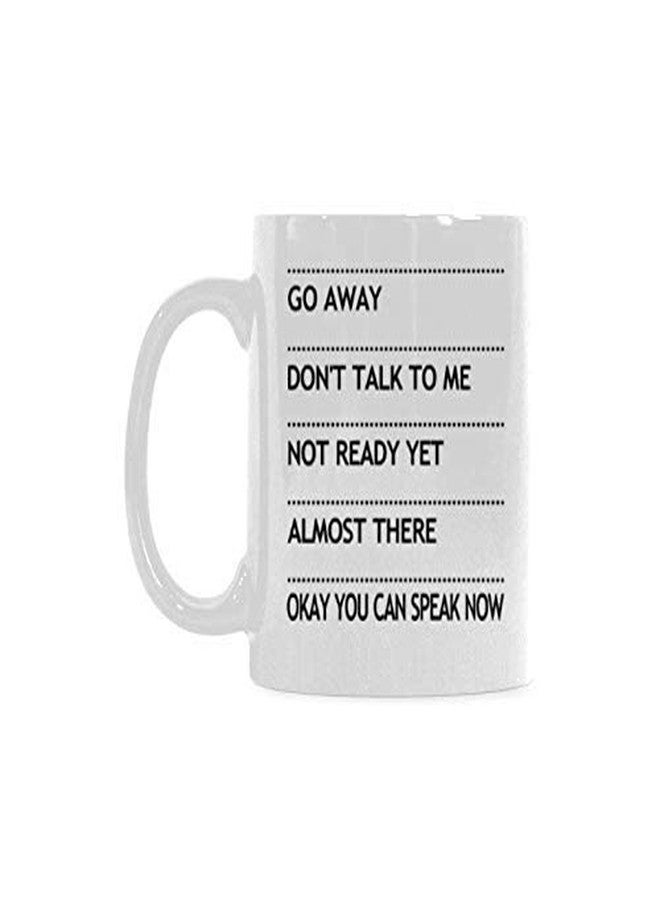 WECE MUG اذهب بعيدًا، لا تكلمني، لست مستعدًا بعد، على وشك الوصول، حسنًا، يمكنك التحدث الآن، كوب قهوة، كوب شاي سيراميك أبيض، 11 أونصة - Image 2