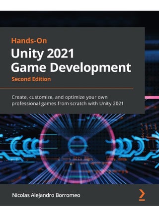 Hands-On Unity 2021 Game Development - Second Edition: Create, customize, and optimize your own professional games from scratch with Unity 2021 - pzsku/ZC26AA1FC0BFF35C92F2BZ/45/1748329085/9c10a998-88cf-4e0d-acfa-a73c834552c1