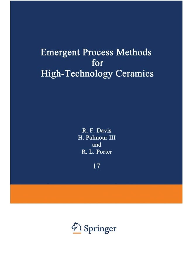Emergent Process Methods for High-Technology Ceramics 
