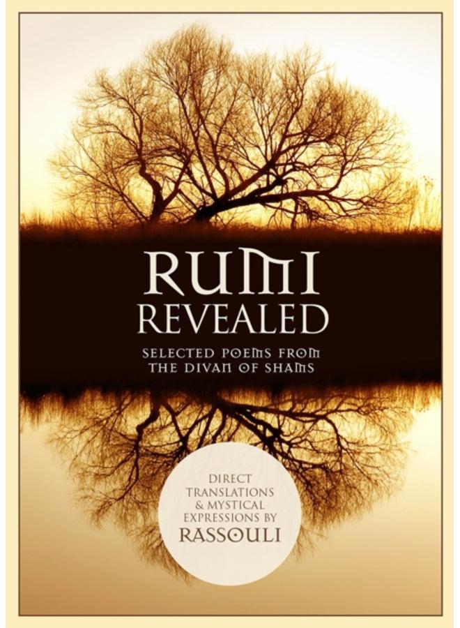 Rumi Revealed : Selected Poems from the Divan of Shams