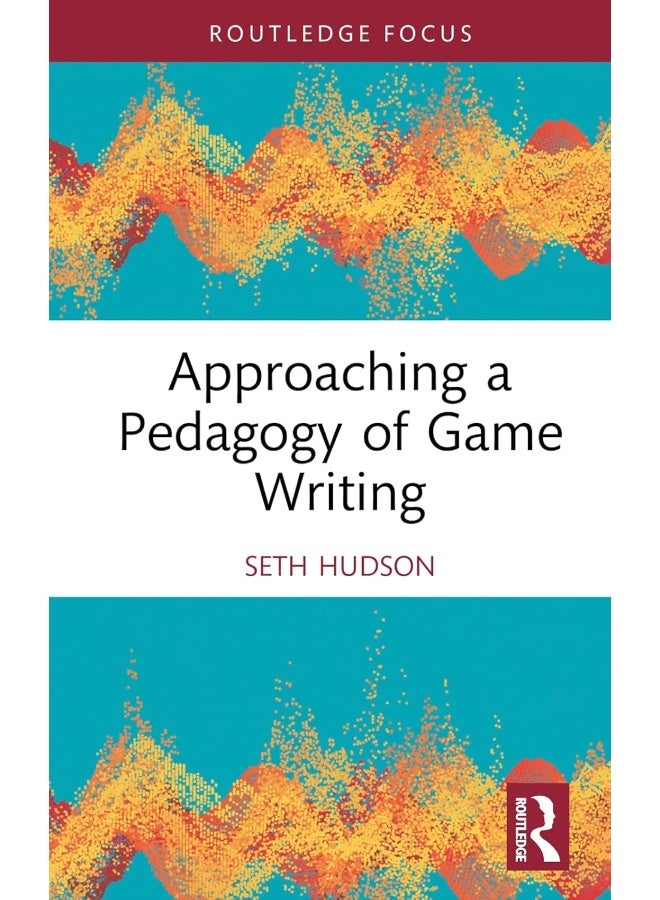 Approaching a Pedagogy of Game Writing