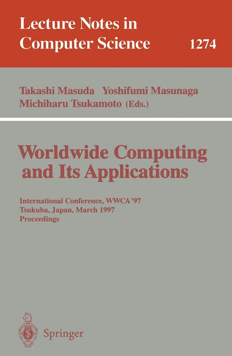 Worldwide Computing and Its Applications: International Conference, WWCA '97, Tsukuba, Japan, March 10-11, 1997 Proceedings.