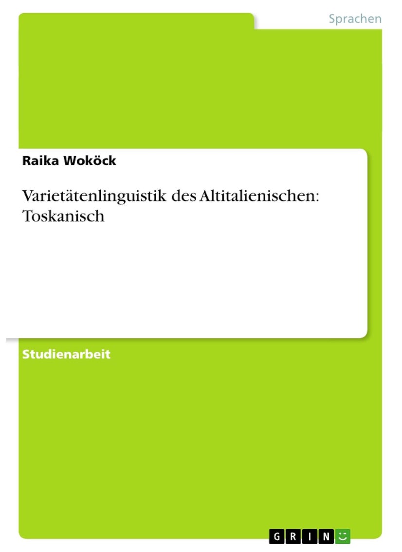 Varietätenlinguistik des Altitalienischen: Toskanisch 