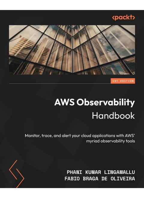 AWS Observability Handbook: Monitor, trace, and alert your cloud applications with AWS' myriad observability tools