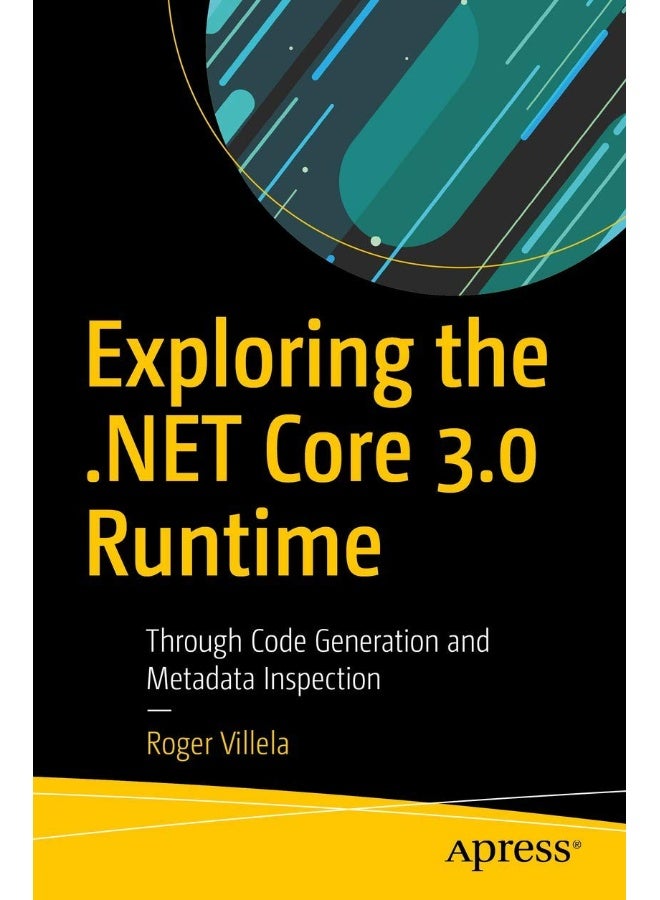 Exploring the .NET Core 3.0 Runtime: Through Code Generation and Metadata Inspection