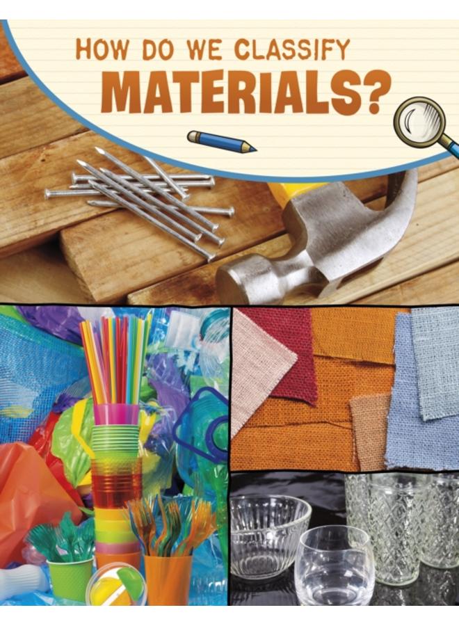 How Do We Classify Materials? 