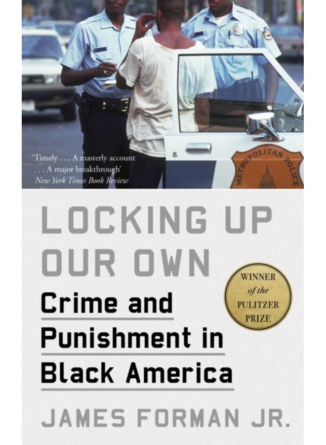 Locking Up Our Own : Winner of the Pulitzer Prize 