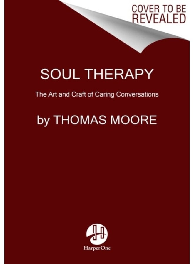 Soul Therapy The Art and Craft of Caring Conversations - Paperback