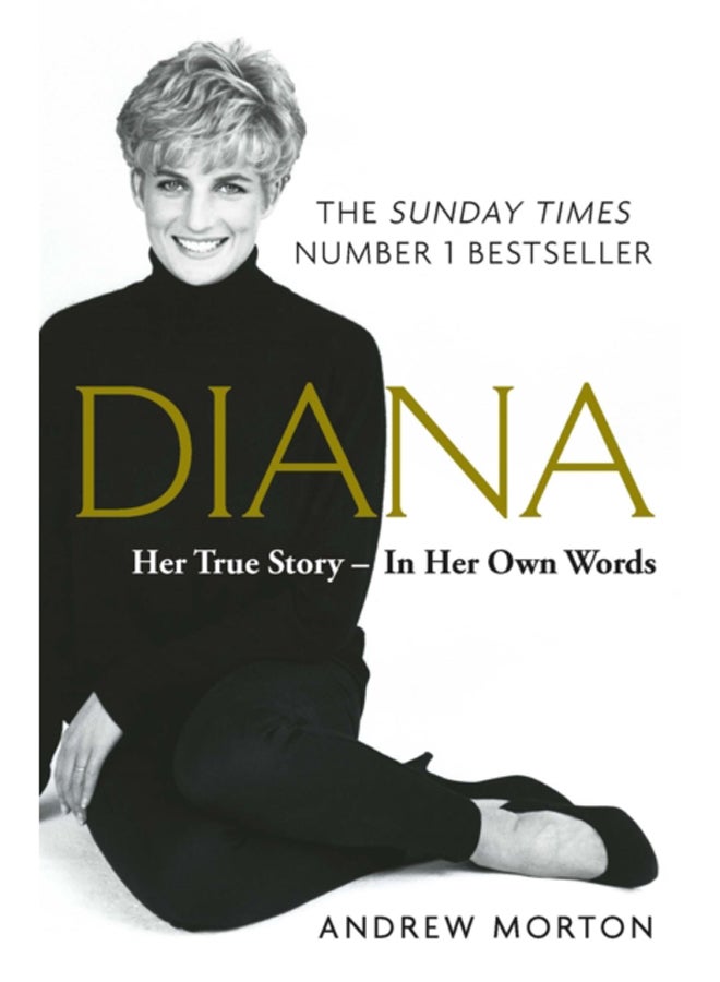 Diana: Her True Story - In Her Own Words : The Sunday Times Number-One Bestseller