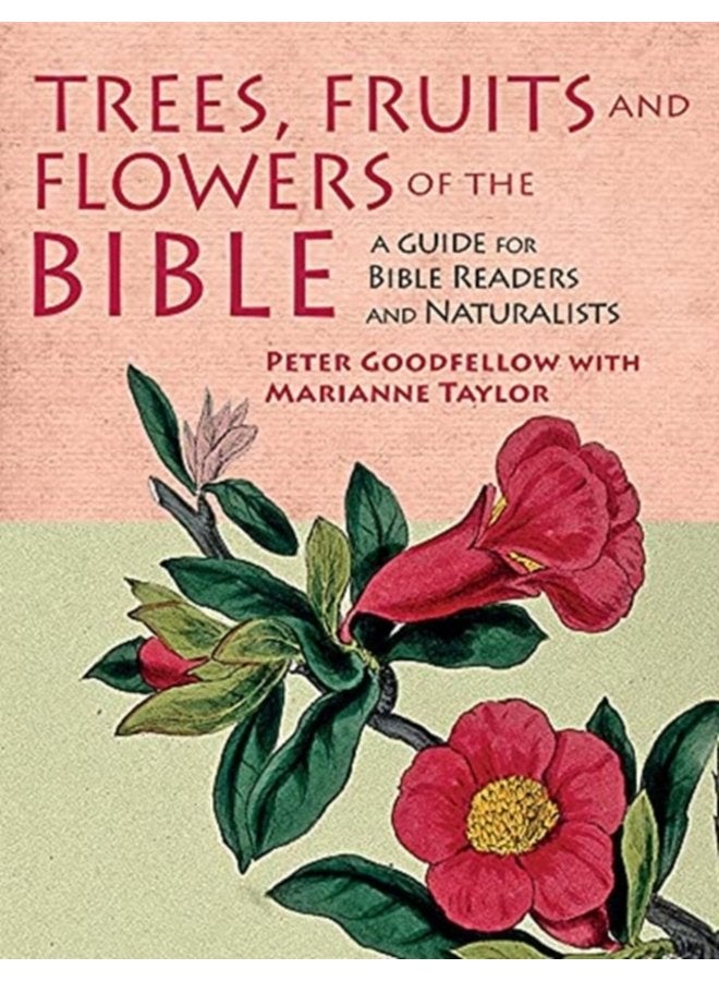 Trees Fruits Flowers of the Bible A Guide for Bible Readers and Naturalists - Hardback